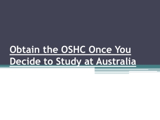 Obtain the OSHC Once You Decide to Study at Australia