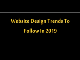 Website Design Trends To Follow In 2019