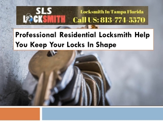 Professional Residential Locksmith Help You Keep Your Locks In Shape
