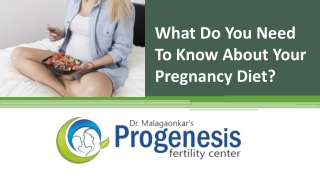 What Do You Need To Know About Your Pregnancy Diet?