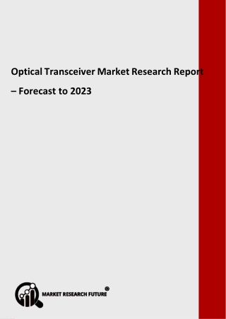 Optical Transceiver Market: Demand, Overview, Price and Forecasts To 2023