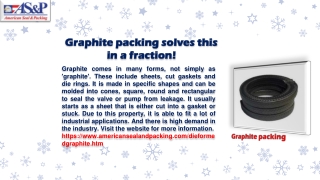 Graphite packing solves this in a fraction!