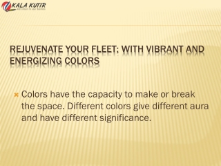 Rejuvenate Your Fleet; with Vibrant and Energizing Colors