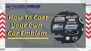 Step By Step Process To Craft Custom Emblems | Premium Emblem