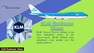 Book KLM Business Class Flights at affordable Price – Call Now!!