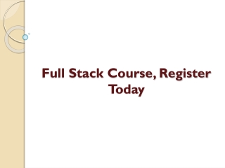 Full Stack Course, Register Today