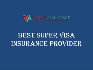 Best Super Visa Insurance Provider