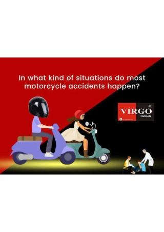 In What Kind Of Situations Do Most Motorcycle Accidents Happen