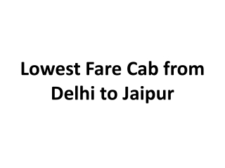Lowest fare cab from Delhi to Jaipir
