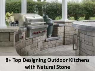 8 Top Designing Outdoor Kitchens with Natural Stone