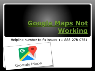Why is Google Maps not working?