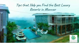 Tips that help you find the best luxury resorts in munnar