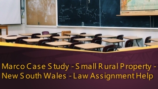 Marco Case Study - Small Rural Property - New South Wales - Law Assignment Help