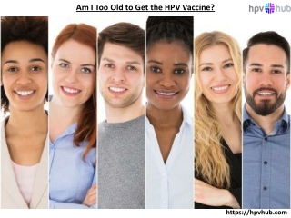 Am I Too Old to Get the HPV Vaccine?