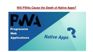 Will PWAs Cause the Death of Native Apps?