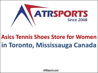 Asics Tennis Shoes Store for Women in Toronto, Mississauga Canada - ATR Sports