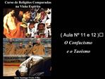 Aula N 11 e 12 O Confucismo e o Tao smo