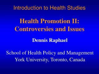 Introduction to Health Studies Health Promotion II: Controversies and Issues