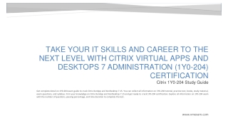 Take Your IT Skills and Career to the Next Level with Citrix Virtual Apps and Desktops 7 Administration (1Y0-204) Certif