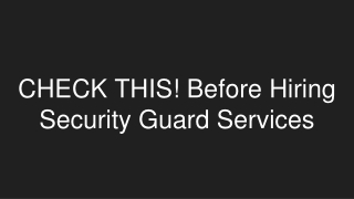 CHECK THIS! Before Hiring Security Guard Services