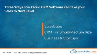 Three Ways how Cloud CRM Software can take your Sales to Next Level