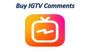 Best Use of Buy IGTV Comments