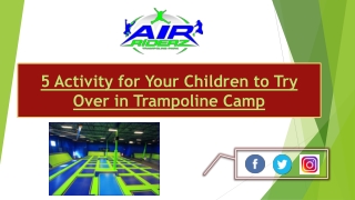 5 Activity for Your Children to Try Over in Trampoline Camp