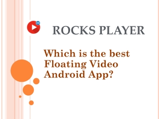Download the best Floating Video Android App – Rocks Player