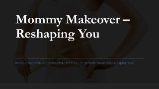 Mommy Makeover – Reshaping You