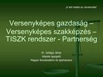 Versenyk pes gazdas g Versenyk pes szakk pz s TISZK rendszer - Partners g