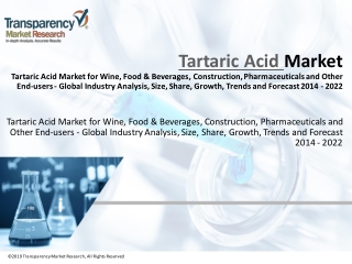 Tartaric Acid Market for Wine, Food & Beverages, Construction, Pharmaceuticals and Other End-users - Global Industry Ana