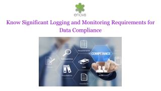 Know Significant Logging and Monitoring Requirements for Data Compliance