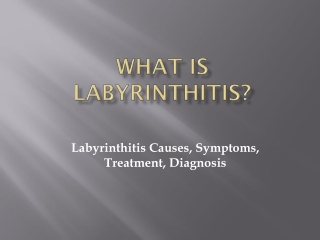 What is Labyrinthitis: Causes, Symptoms, Treatment, Diagnosis