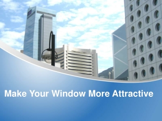Make Your Window More Attractive