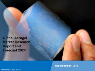 Aerogel Market Report, Upcoming Trends, Demand, Regional Analysis and Forecast 2024