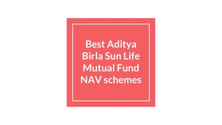 Best Aditya Birla Sun Life Mutual Fund NAV schemes