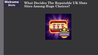 What Decides The Reputable UK Slots Sites Among Huge Choices