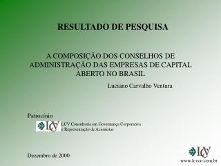 A COMPOSIÇÃO DOS CONSELHOS DE ADMINISTRAÇÃO DAS EMPRESAS DE CAPITAL ABERTO NO BRASIL