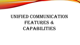 Unified Communication Features & Capabilities