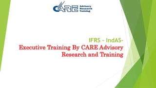 IFRS – IndAS-Executive Training By CARE Advisory Research and Training