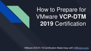 Best Way to Prepare for the VMware VCP-DTM 2019 (2V0-51.19) Certification