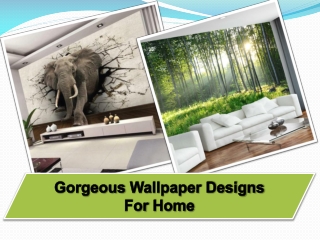 Gorgeous Wallpaper Designs for Home