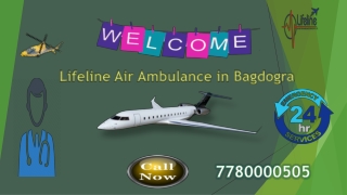 Hire Lifeline Air Ambulance in Bagdogra for immediate Patient Depart