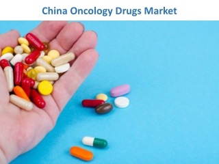 China Oncology Drugs Market to Obtain Awesome Hike in Revenues