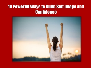 10 Powerful Ways to Build Self Image and Confidence