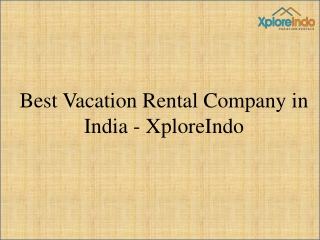 Best vacation rental company in India - Xploreindo