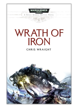 [PDF] Free Download Wrath of Iron By Chris Wraight