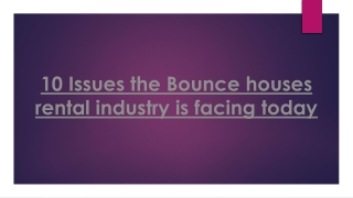 10 Issues the Bounce houses rental industry is facing today