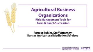 Forrest Buhler, Staff Attorney Kansas Agricultural Mediation Services