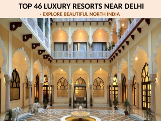 Weekend Getaways Near Delhi | Luxury Resorts Near Delhi